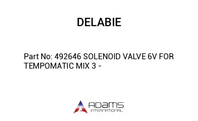 492646 SOLENOID VALVE 6V FOR TEMPOMATIC MIX 3 -